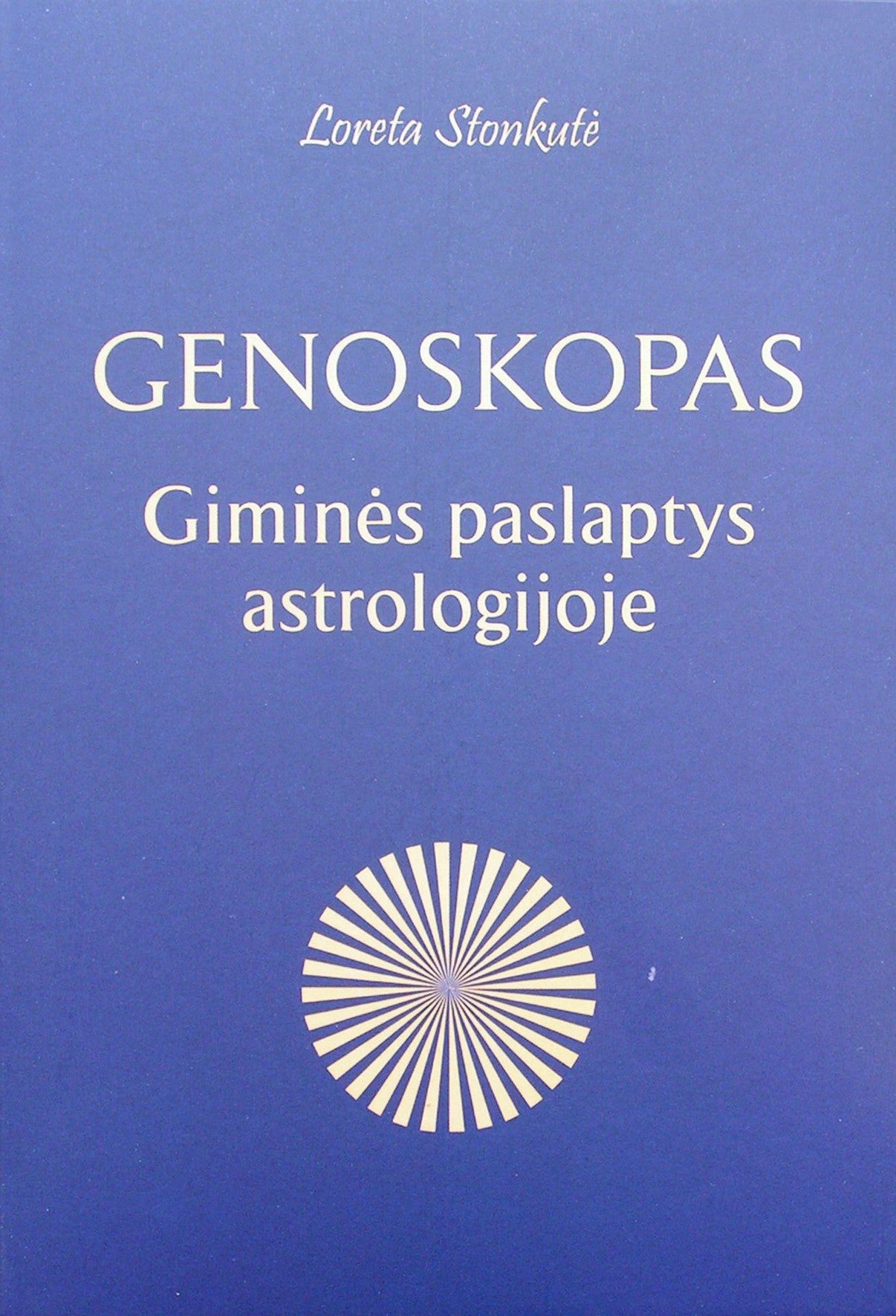 Loreta Stonkutė "Genoskopas. Giminės paslaptys astrologijoje"