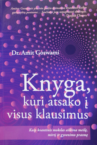 Amit Goswami "Knyga, kuri atsako į visus klausimus"
