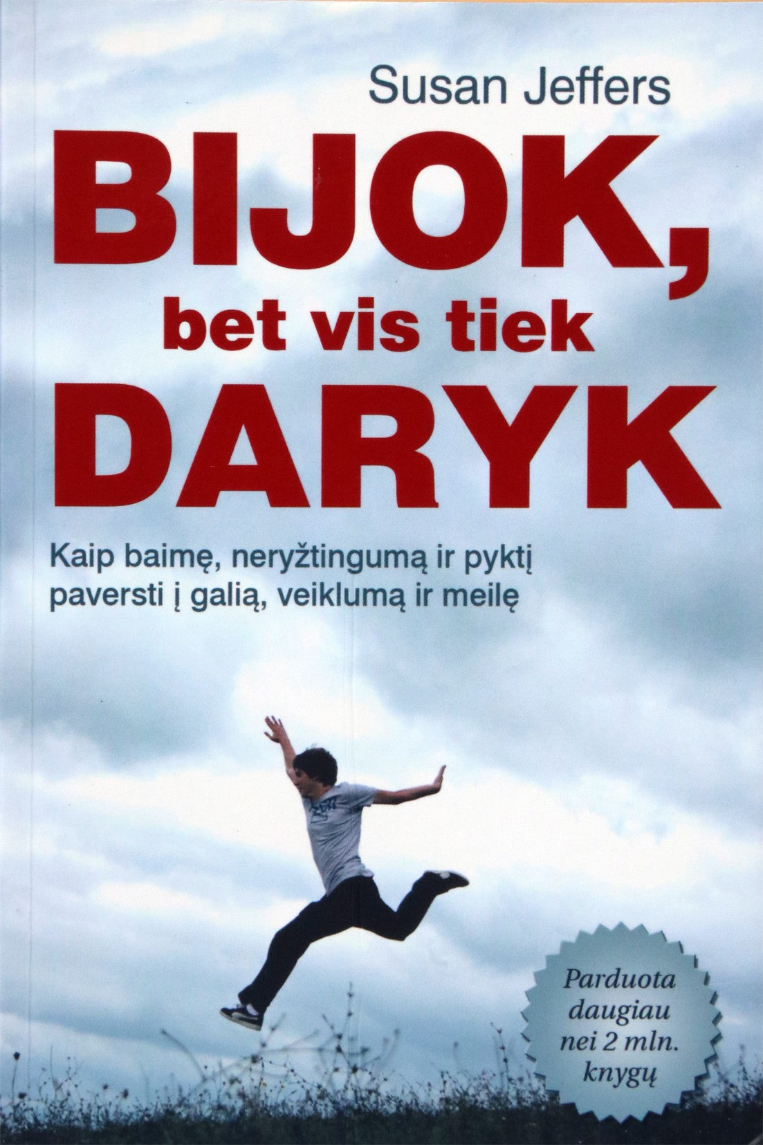 Susan Jeffers "Bijok, bet vis tiek daryk"