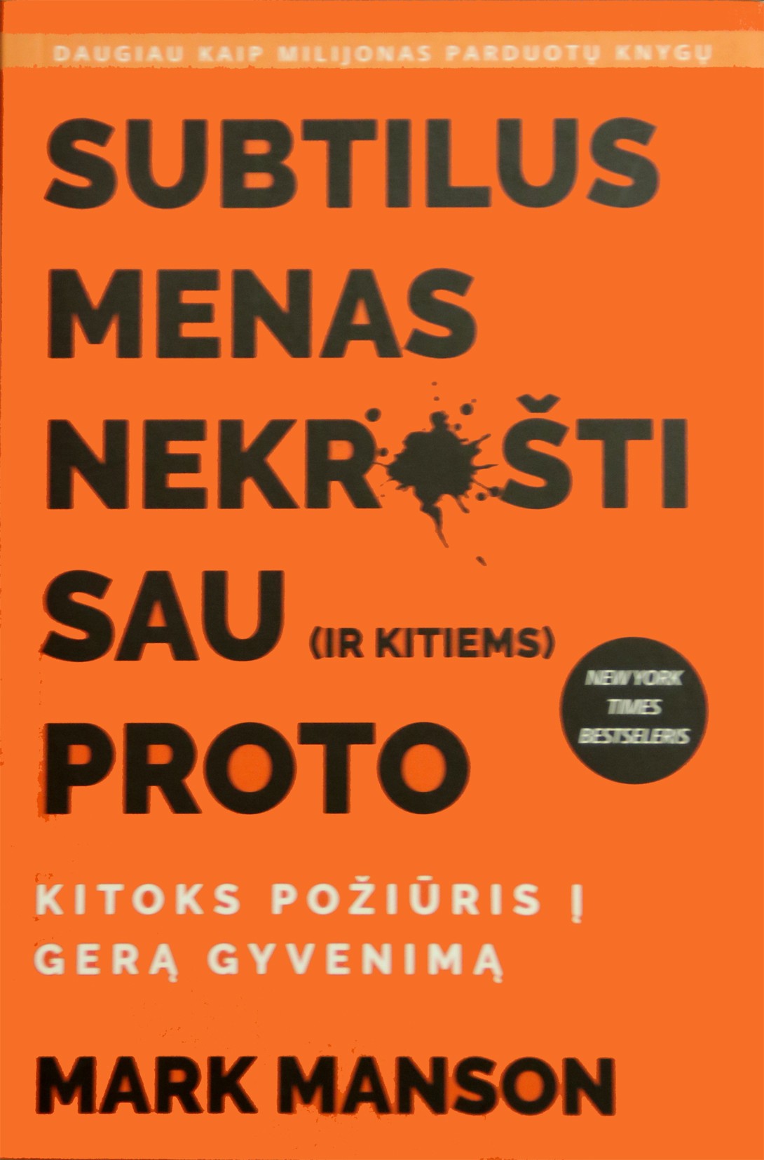 Mark Manson "Subtilus menas nekrušti sau (ir kitiems) proto"