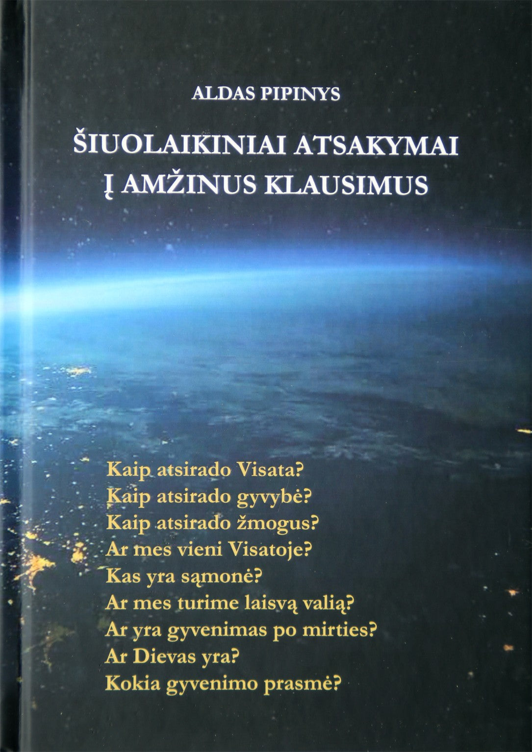 Aldas Pipinys "Šiuolaikiniai atsakymai į amžinus klausimus"