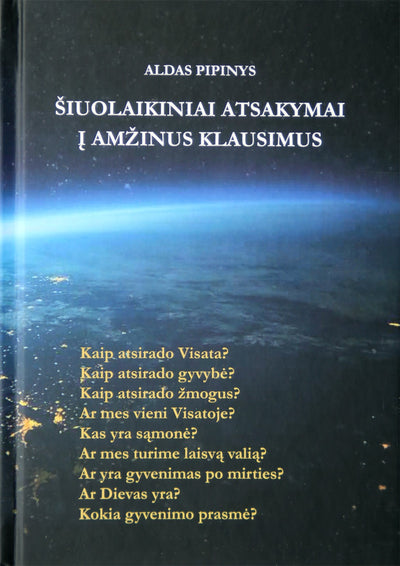 Aldas Pipinys "Šiuolaikiniai atsakymai į amžinus klausimus"