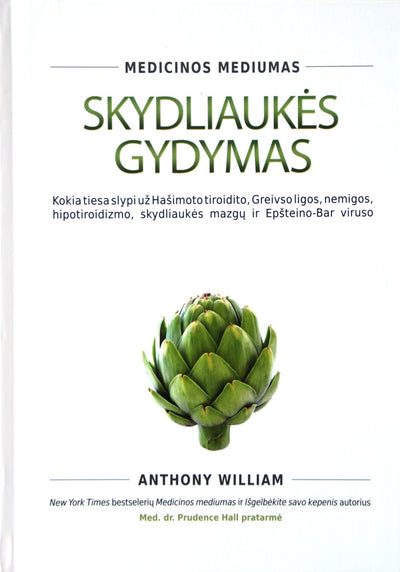 Anthony William "Medicinos mediumas. Skydliaukės gydymas"