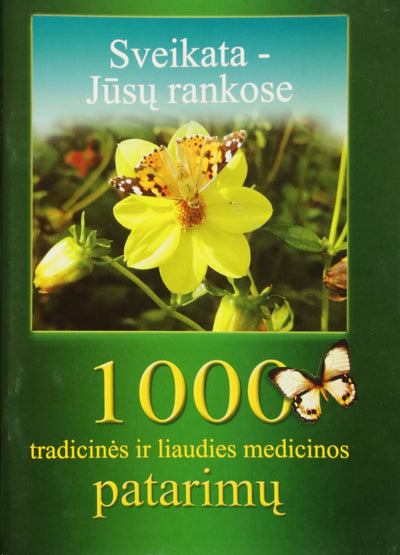 Stašelis "Sveikata jūsų rankose. 1000 tradicinės ir liaudies medicinos patarimų"