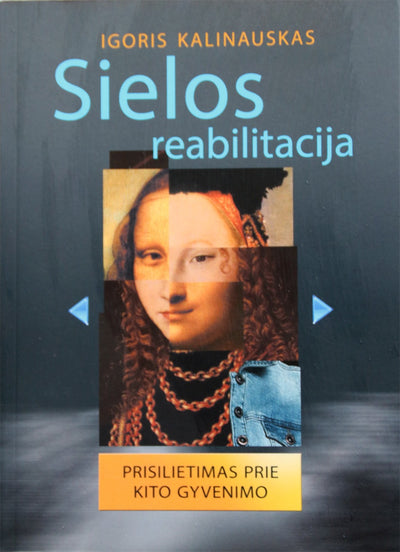 Igoris Kalinauskas "Sielos reabilitacija"