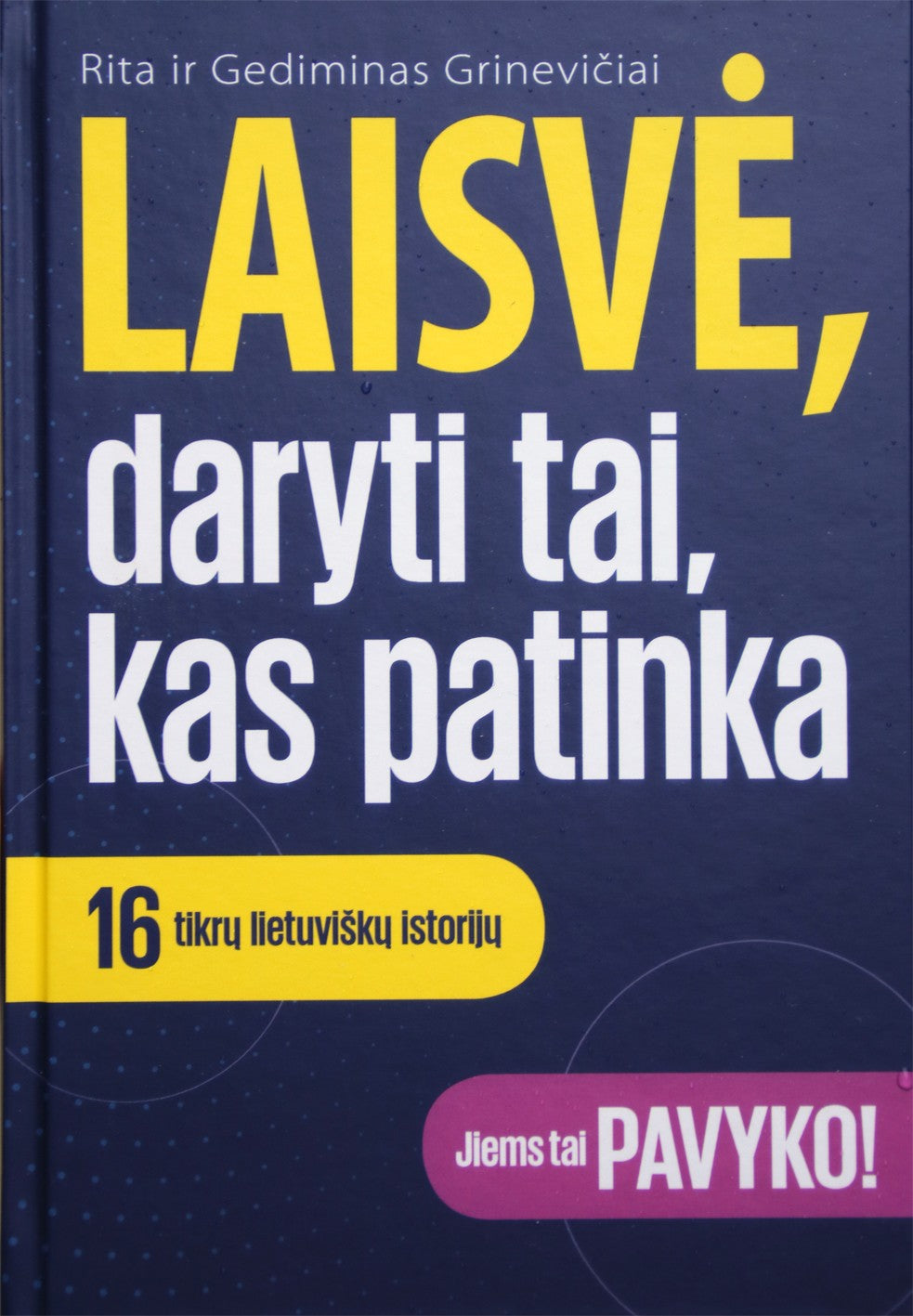 Rita ir Gedeminas Grinevičiai "Laisvė, daryti tai, kas patinka"
