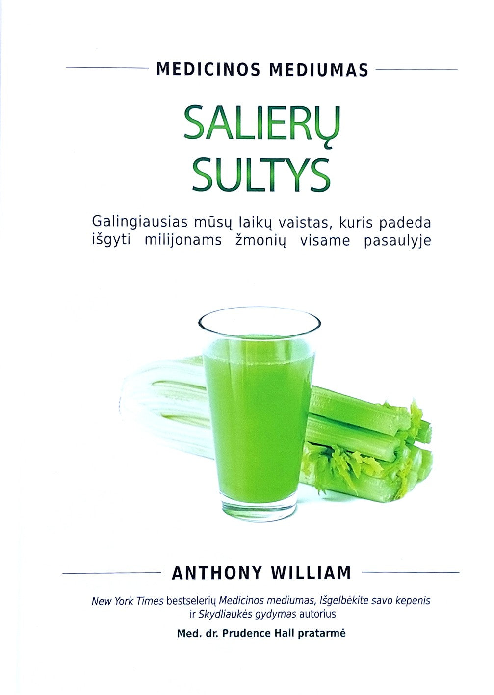 Anthony William "Medicinos mediumas. Salierų sultys"