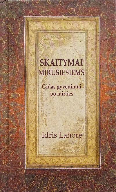 Idris Lahore "Skaitymai mirusiesiems. Gidas gyvenimui po mirties"