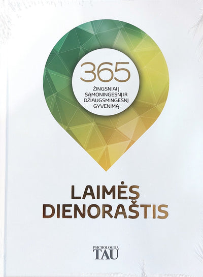 Laimės dienoraštis. 365 žingsniai į sąmoningesnį ir džiaugsmingesnį gyvenimą