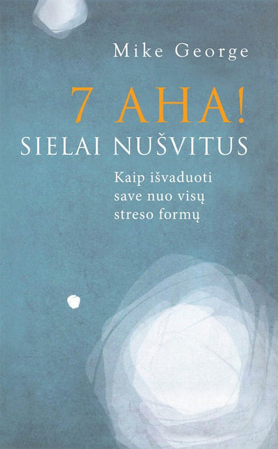 Mike George "7 Aha! Sielai nušvitus"