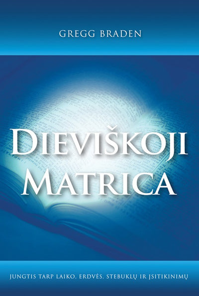 Gregg Braden "Dieviškoji matrica"
