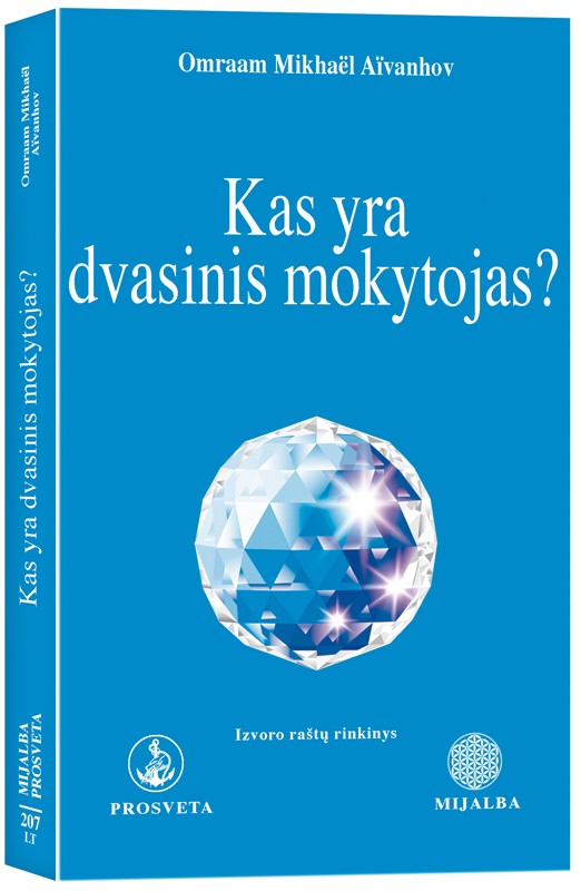 Omraam Mikhael Aivanhov "Kas yra dvasinis mokytojas?"