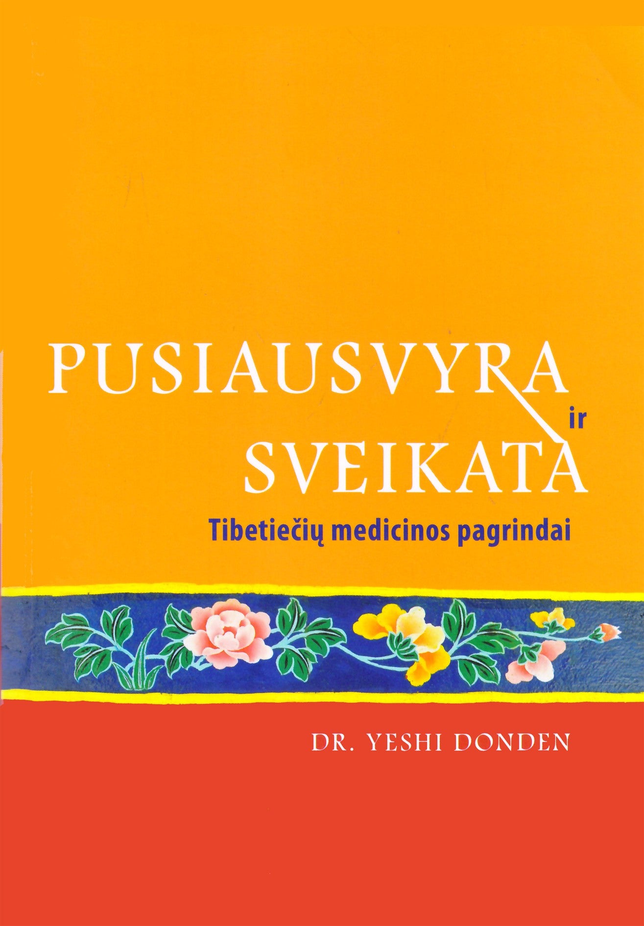 Donden "Pusiausvyra ir sveikata. Tibeto medicinos pagrindai"