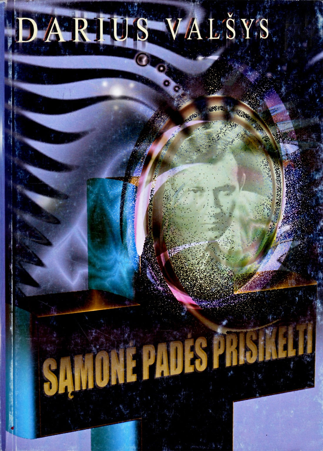 Darius Valšys "Sąmonė padės prisikelti" 1 knyga