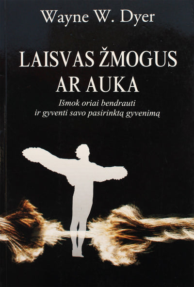 Wayne Dyer "Laisvas žmogus ar auka"