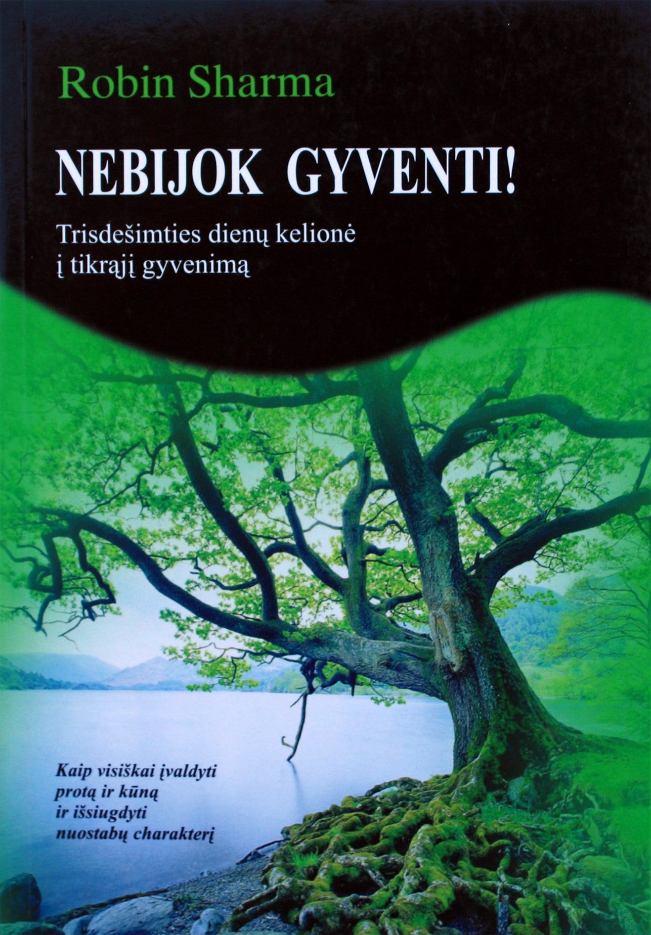 Robin Sharma "Nebijok gyventi"