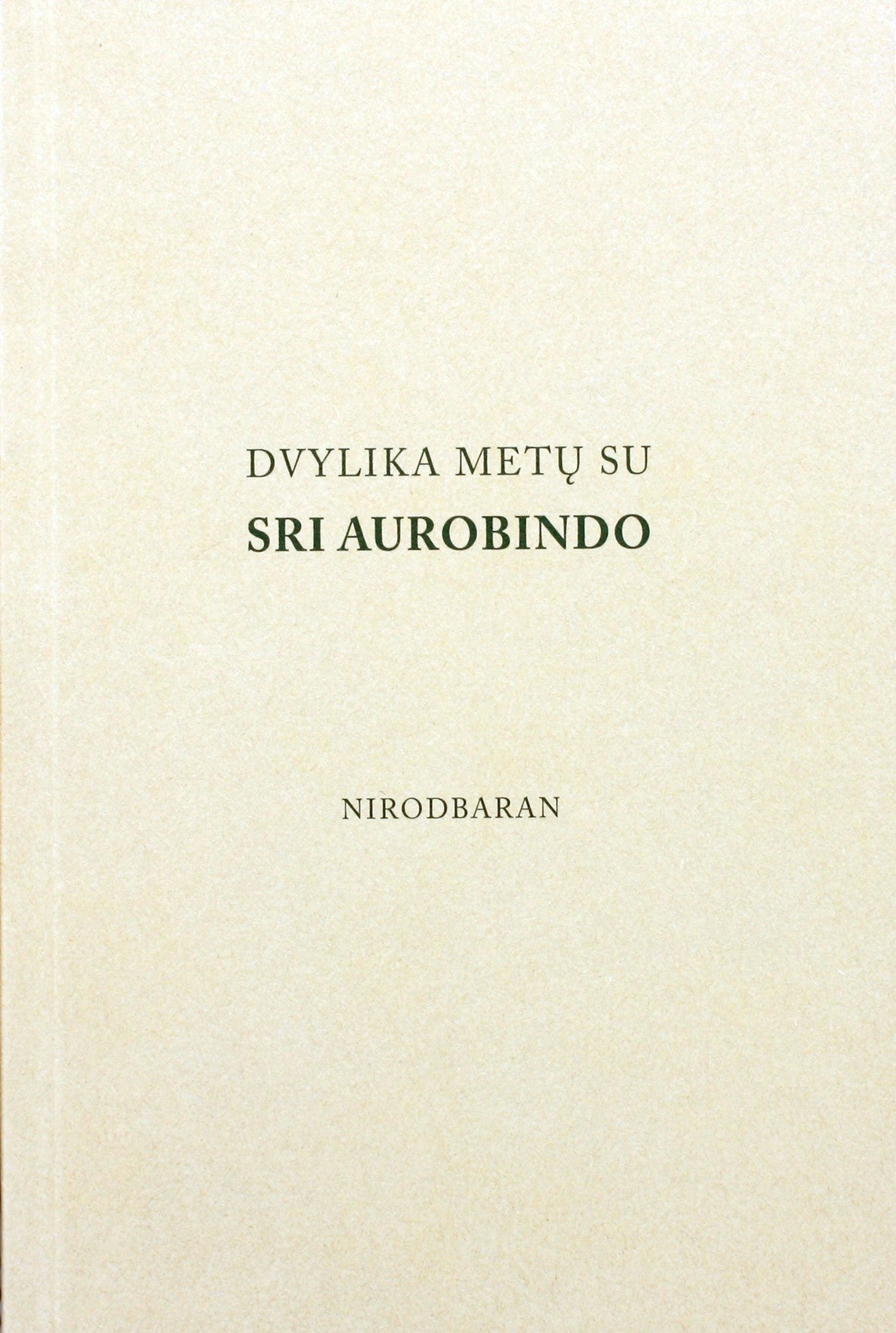 Nirodbaran "Dvylika metų su Šri Aurobindo"