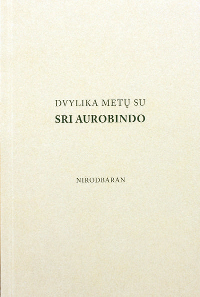 Nirodbaran "Dvylika metų su Šri Aurobindo"