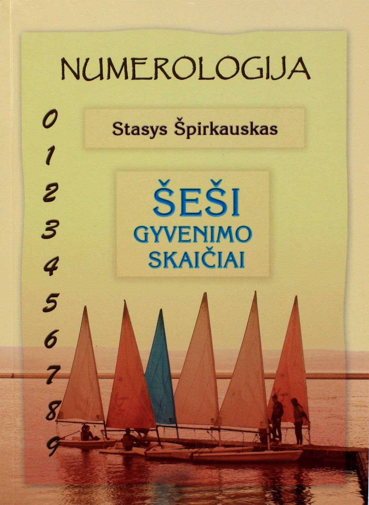 Stasys Špirkauskas "Šeši gyvenimo skaičiai"