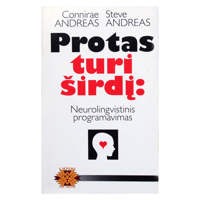 Connirae Andreas "Protas turi širdį. Neurolingvistinis programavimas"
