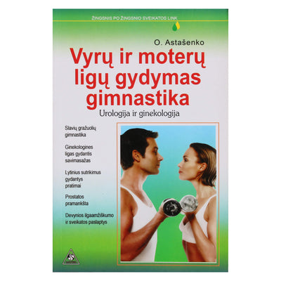 Oleg Astašenko "Vyrų ir moterų ligų gydymas mankšta"