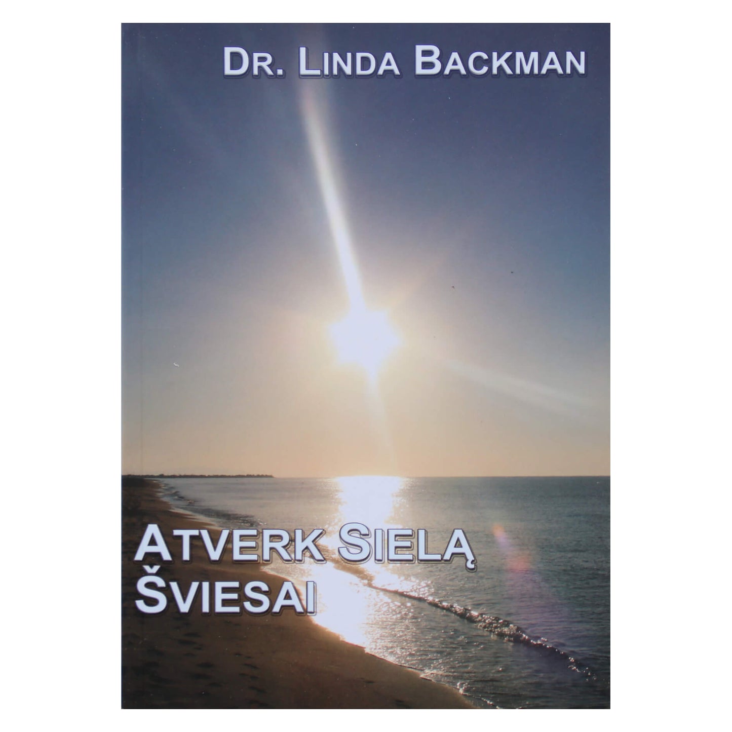 Backmanas „Atverk savo sielą šviesai“