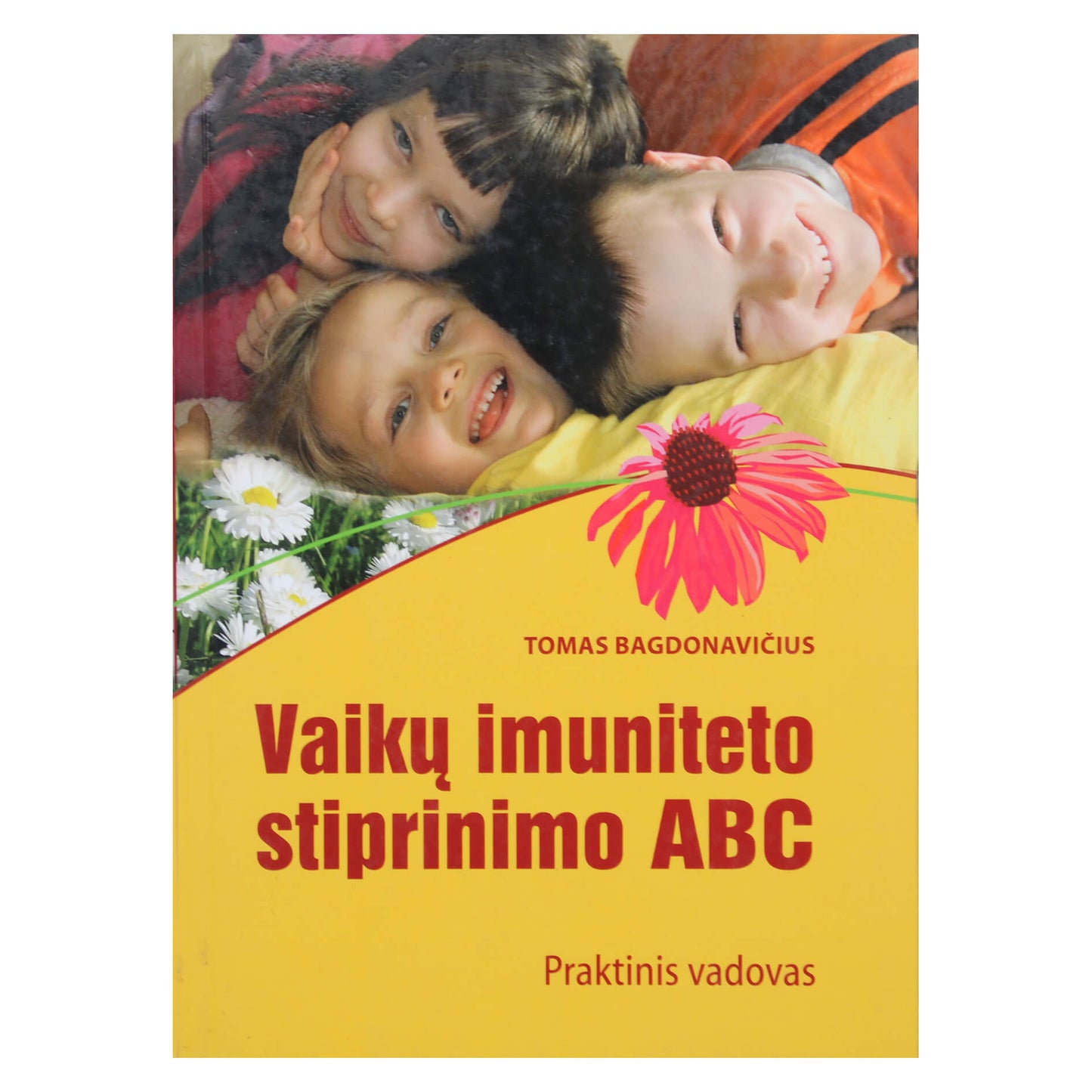 Tomas Bagdonavičius "Vaikų imuniteto stiprinimo ABC"