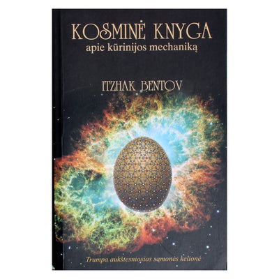 Itzhak Bentov "Kosminė knyga apie kūrinijos mechaniką"