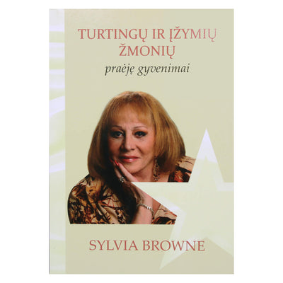 Sylvia Browne "Turtingų ir įžymių žmonių praėję gyvenimai"