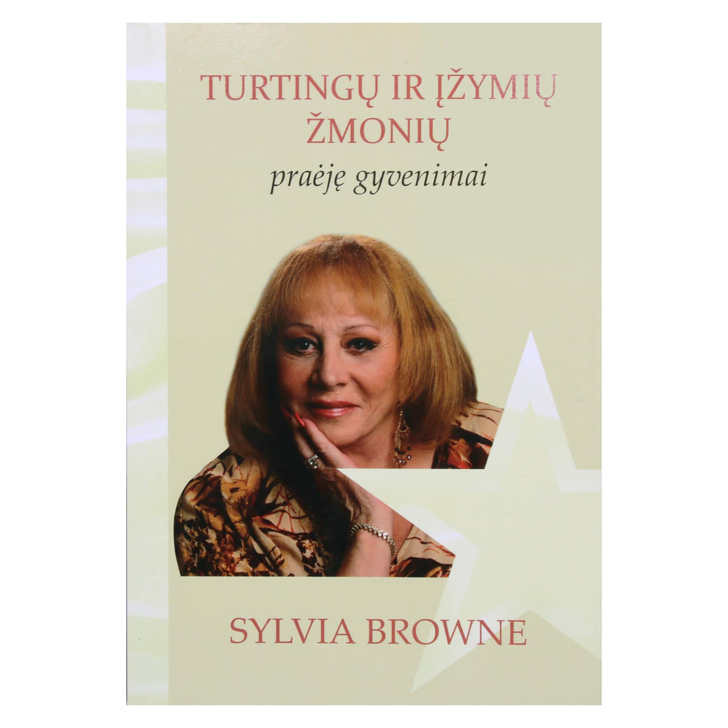Sylvia Browne "Turtingų ir įžymių žmonių praėję gyvenimai"