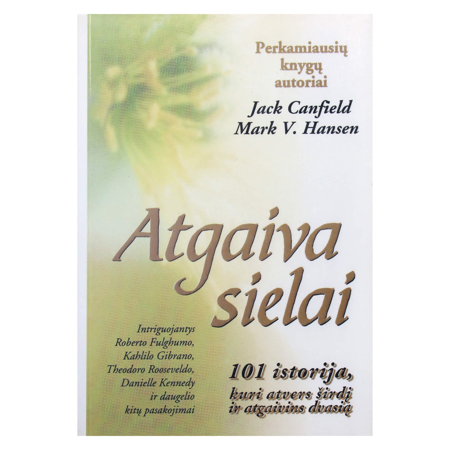 Jack Canfield "Atgaiva sielai. 101 istorija, kuri atvers širdį"