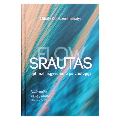 Mihaly Csikszenfmihalyi "Srautas. Optimali išgyvenimo psichologija"