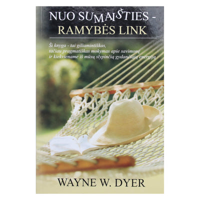 Wayne Dyer "Nuo sumaišties - ramybės link"