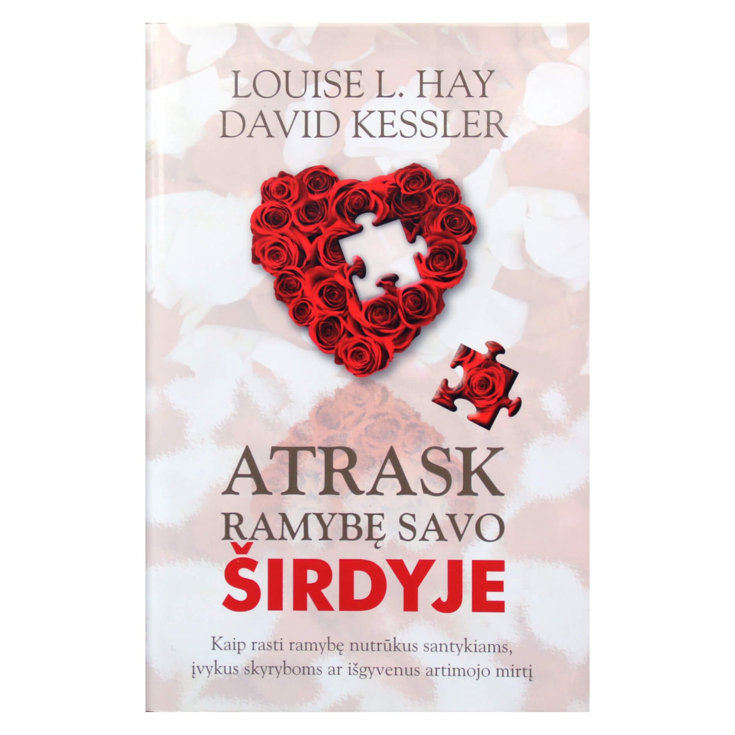 Louise Hay "Atrask ramybę savo širdyje"