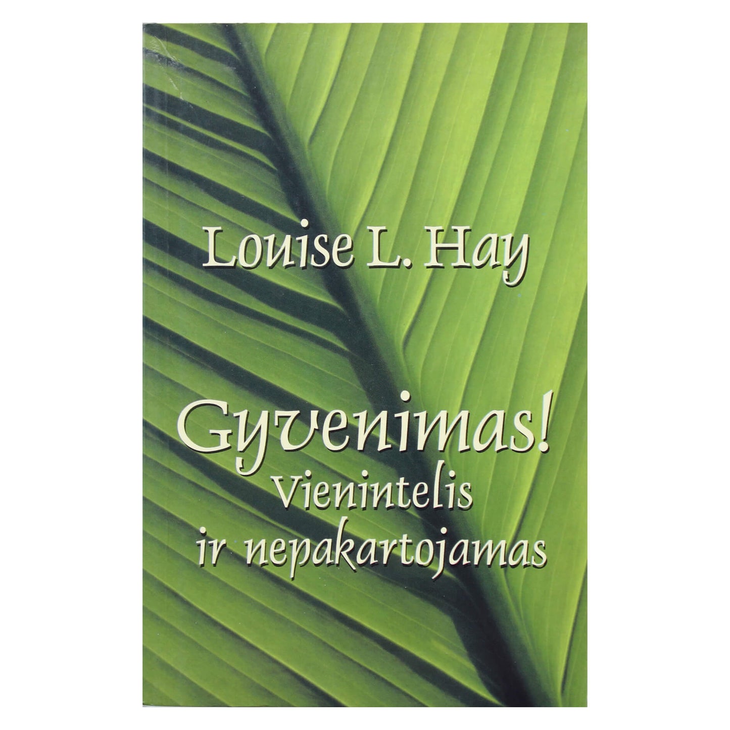 Hay "Gyvenimas! Unikalus ir nepakartojamas"