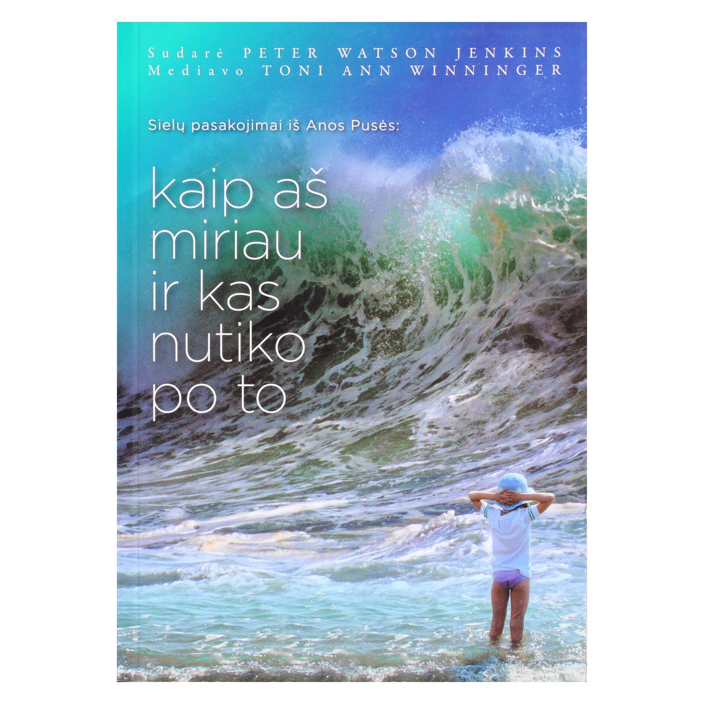 Peter Jenkins „Kaip aš miriau ir kas nutiko toliau“