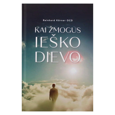 Reinhard Korner OCD "Kai žmogus ieško Dievo"