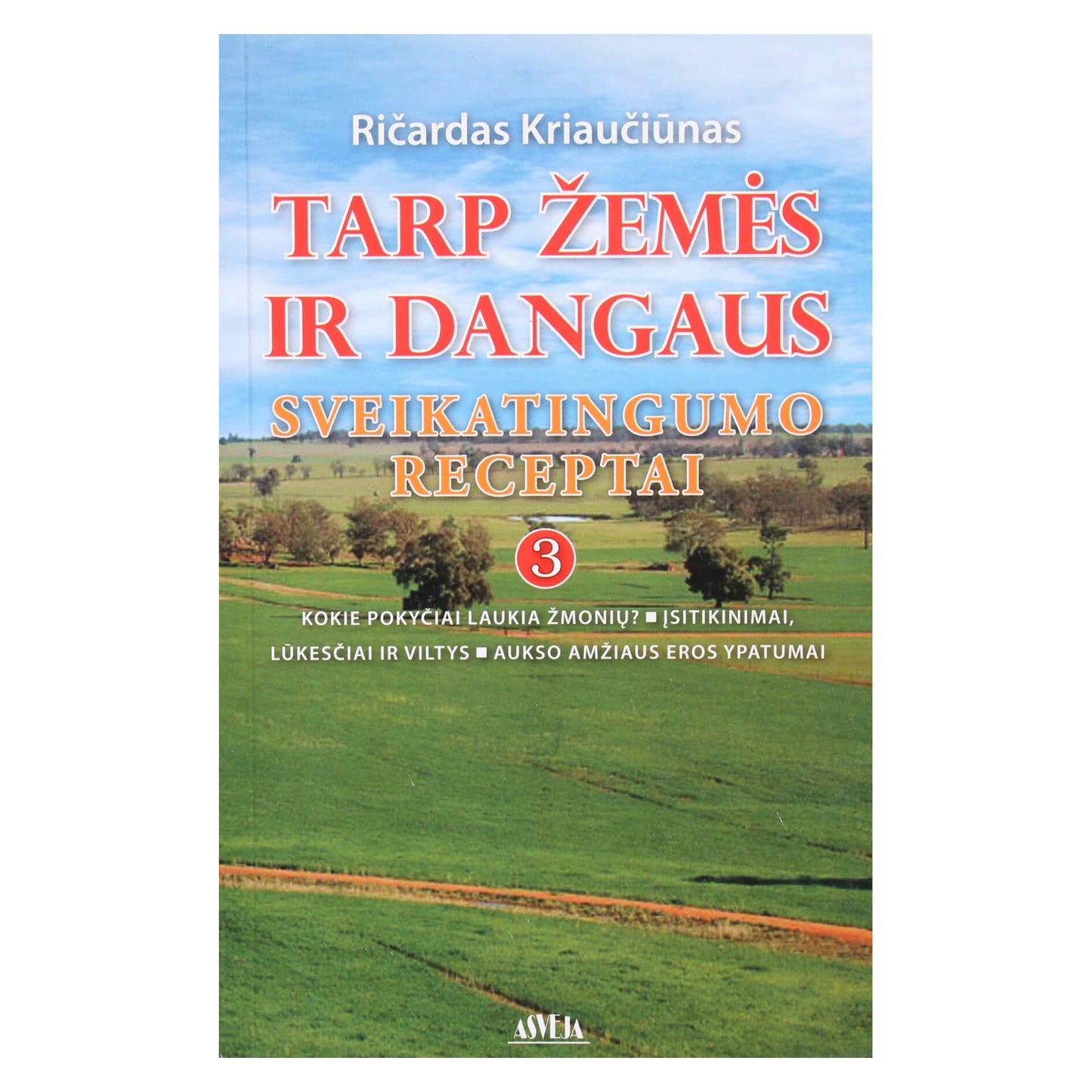 Ričardas Kriaučiūnas "Tarp žemės ir dangaus" 3 dalis