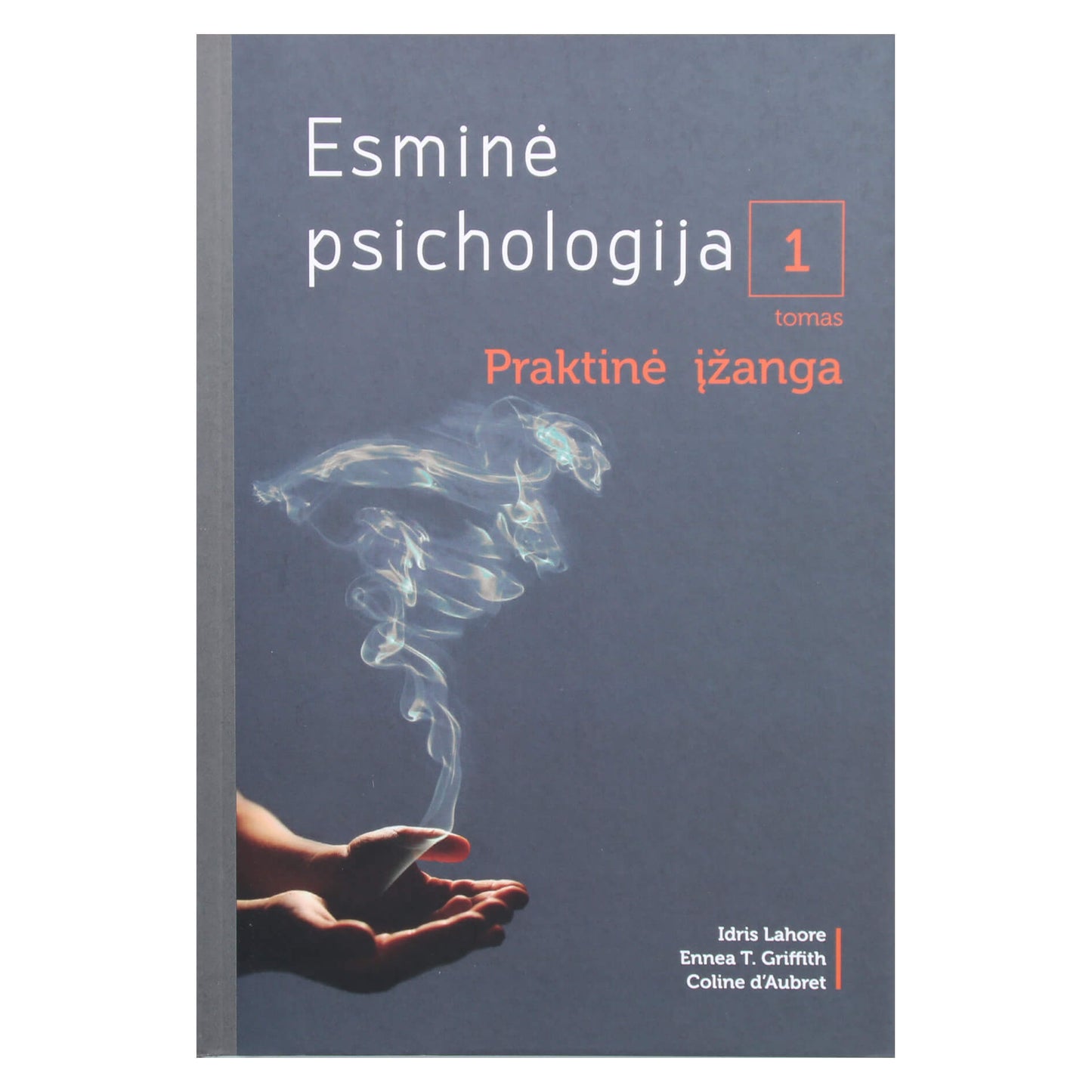 Idris Lahore "Esminė psichologija. Praktinė įžanga" 1 tomas