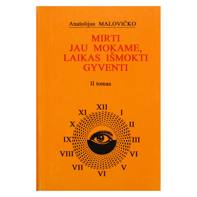 Anatolijus Malovičko "Mirti jau mokame, laikas išmokti gyventi" II tomas