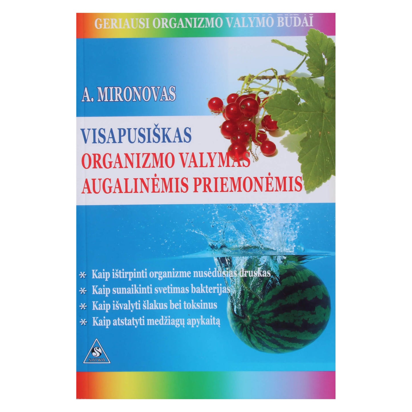 Andrejus Mironovas "Visapusiškas orgamizmo valymas augalinėmis priemonėmis"