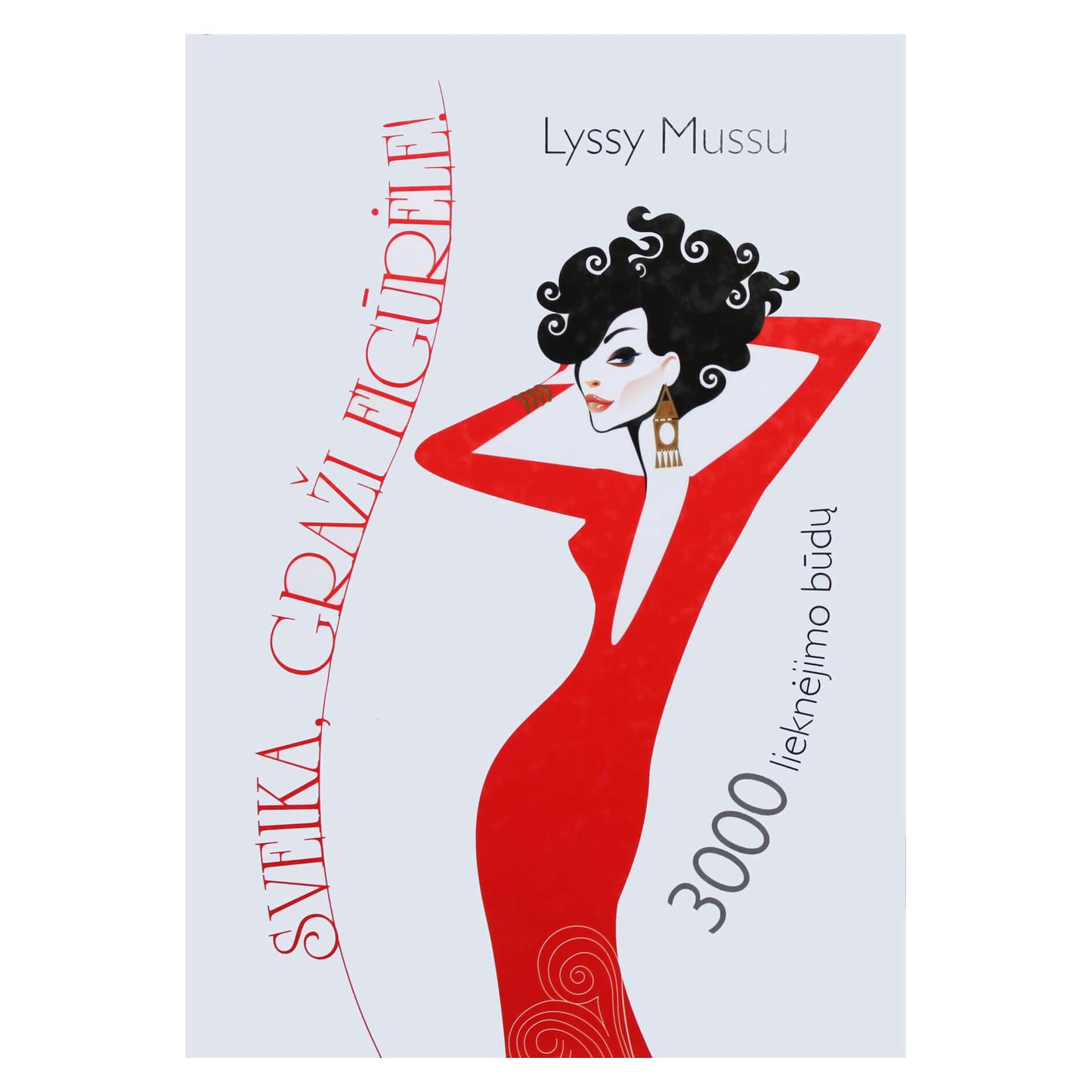 Lyssy Mussu "Sveika, graži figūrėle"