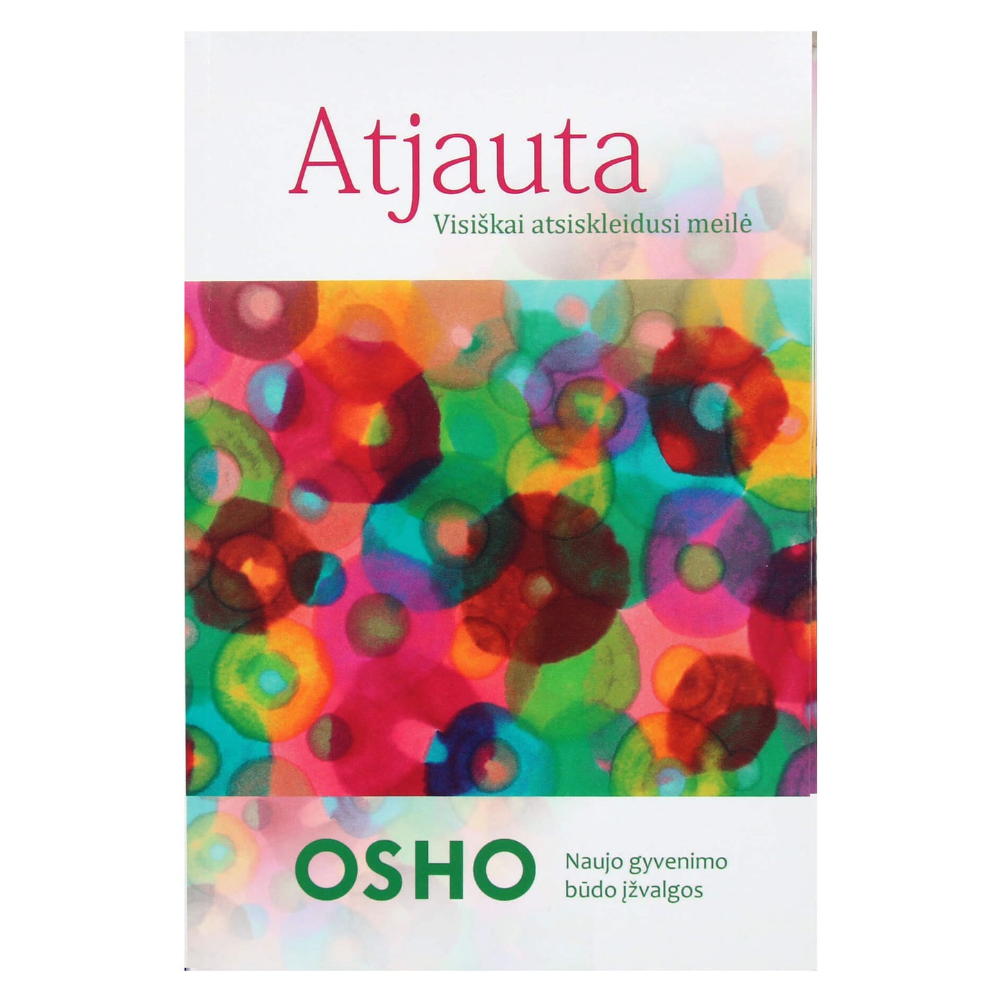 Osho "Atjauta. Visiškai atsiskleidusi meilė"