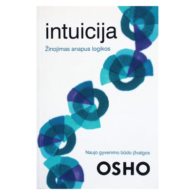 Osho "Intuicija. Žinojimas anapus logikos"