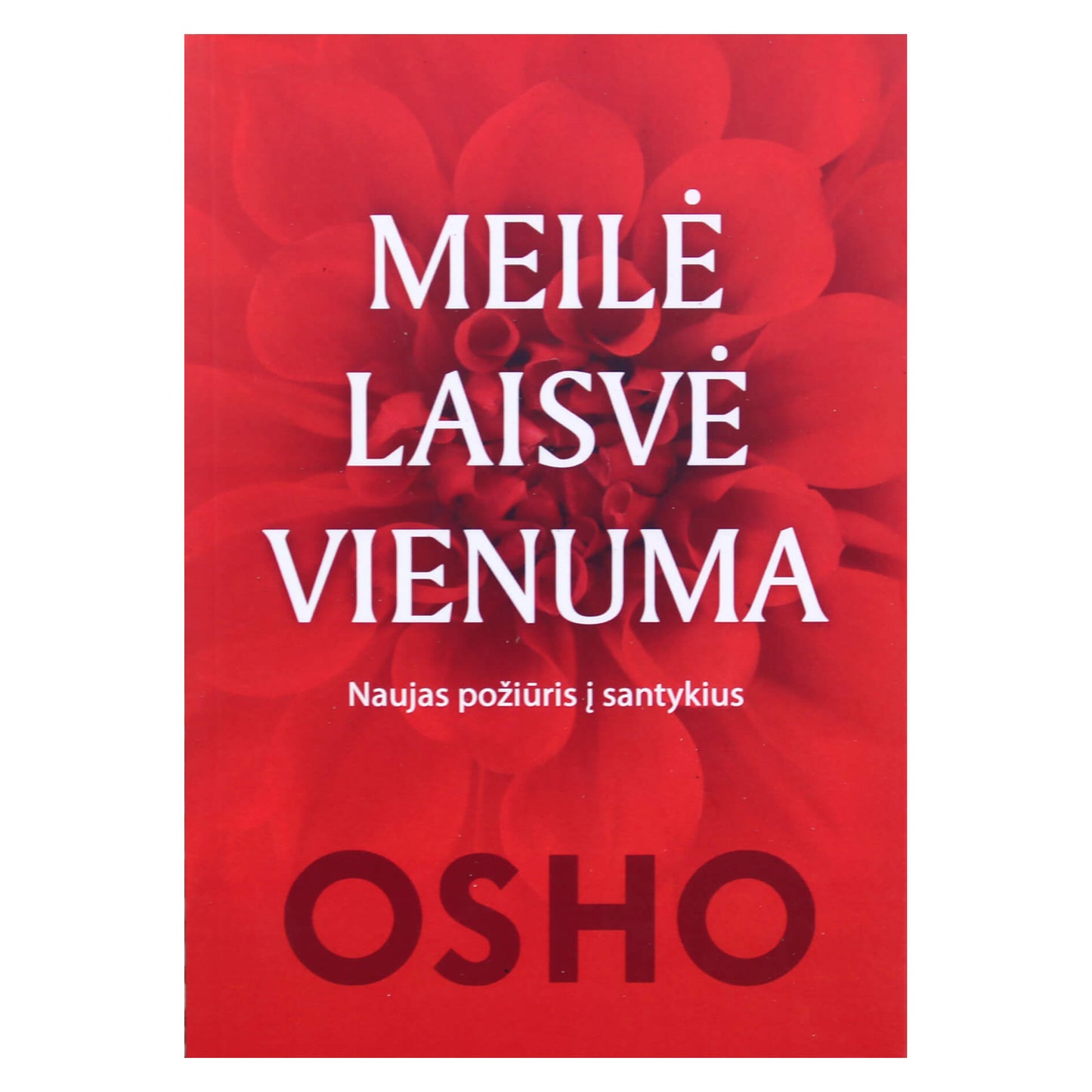 Ošo "Meilė, laisvė, vienybė. Naujas žvilgsnis į santykius"