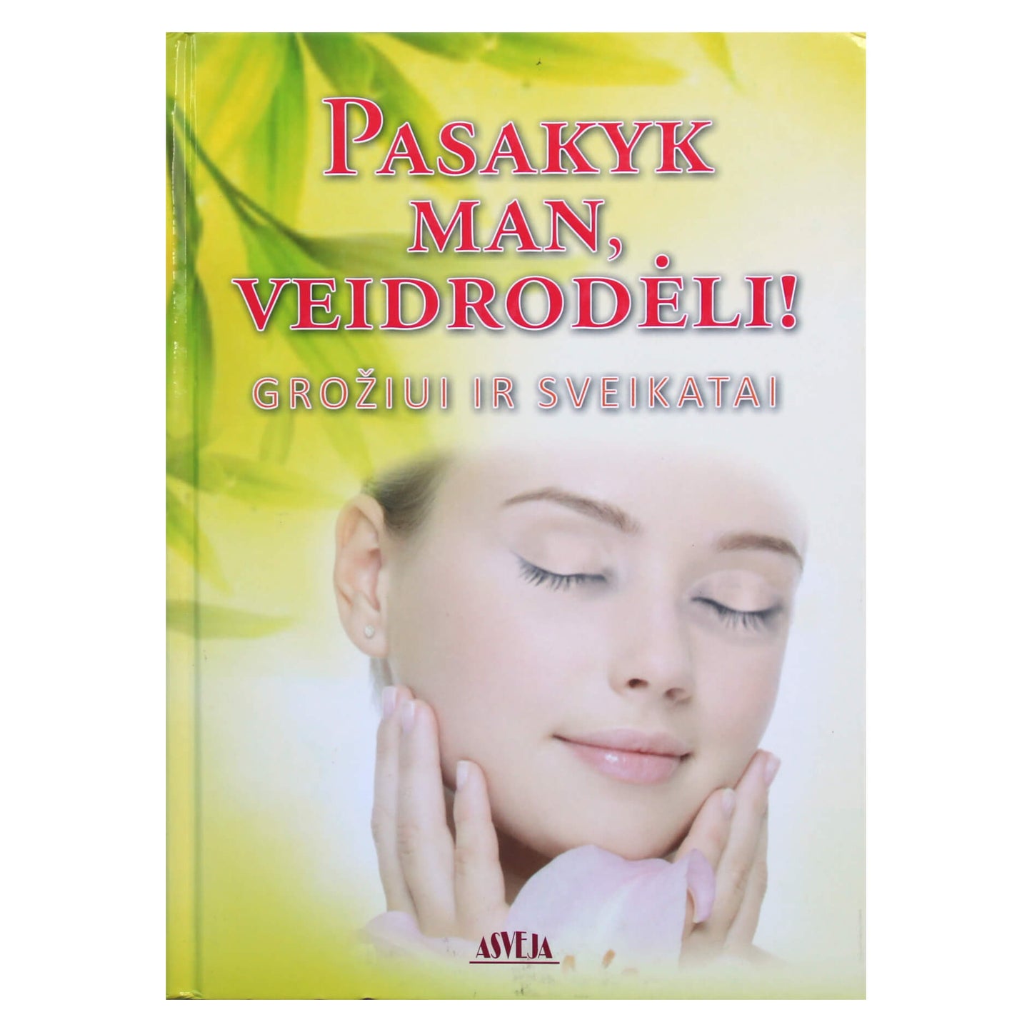 Aušra Žvirblienė "Pasakyk man, veidrodėli"