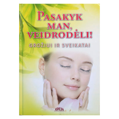 Aušra Žvirblienė "Pasakyk man, veidrodėli"