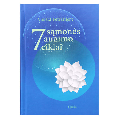 Violeta Petraitienė "7 sąmonės augimo ciklai" I knyga