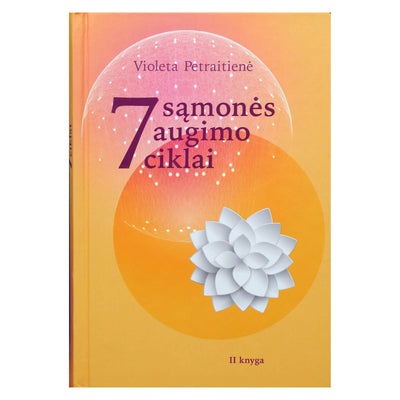 Violeta Petraitienė "7 sąmonės augimo ciklai" II knyga
