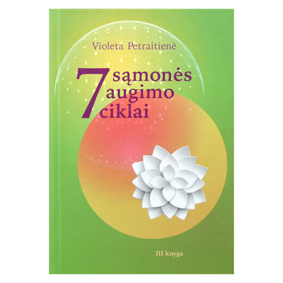 Violeta Petraitienė "7 sąmonės augimo ciklai" III knyga